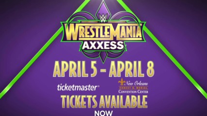 Tickets available now for WrestleMania Axxess in New Orleans
