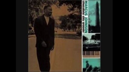 Marcus Johnson - Chocolate City Groovin - 07 - Wont You Let Me Love You 1998 