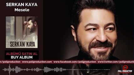 Serkan Kaya - Mesele