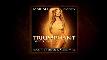 Mariah Carey - Triumphant ( Get 'em ) ( Audio ) ft. Rick Ross & Meek Mill