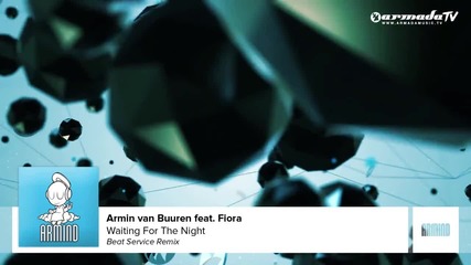 Armin van Buuren feat. Fiora - Waiting For The Night (beat Service Remix)