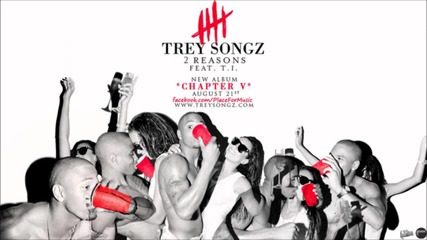 Trey Songz ft. T.i.- 2 Reasons