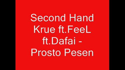 Second Hand Krue ft.feel ft.dafai - Prosto Pesen