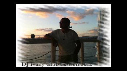 Dj Ivany Club Session 2012