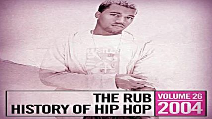 The Rub pres Hip Hop History 2004