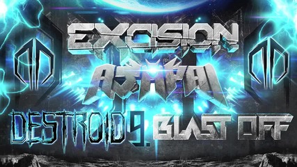 Excision & Ajapai - Destroid 9. Blast Off