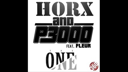 Horx & P3000 ft Fleur - The One