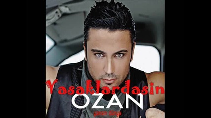 Ozan - ben onunla uyumaliyim 