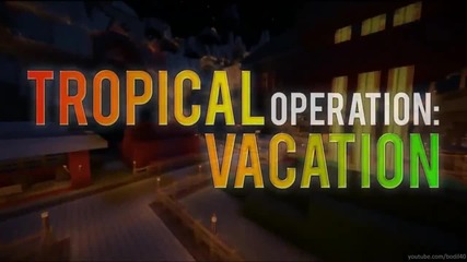 Ejm: Operation: Tropical Vacation #1