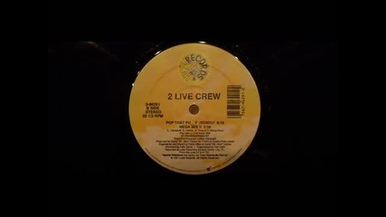 The 2 Live Crew - Pop that Pu - - y Extended Re - Mix (1991)