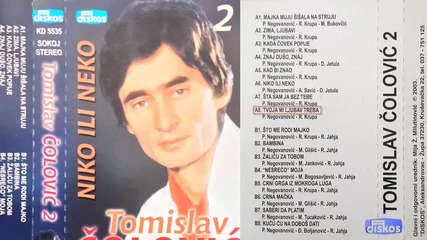 Tomislav Colovic - Tvoja mi ljubav treba
