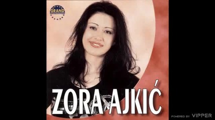 Zora Ajkic-ti ne dises pored mene