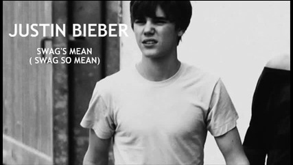 Н О В О! Justin Bieber - Swag so Mean 