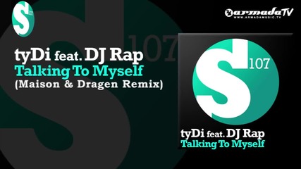 tydi feat. Dj Rap - Talking To Myself (maison & Dragen Remix)