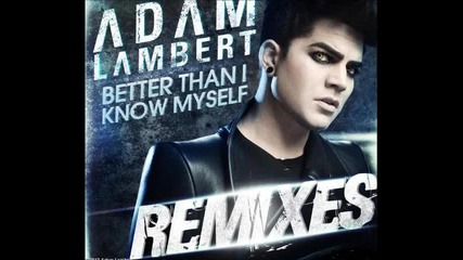 Adam Lambert Better Than I Know Myself (robert Marvin Shearer Remix)