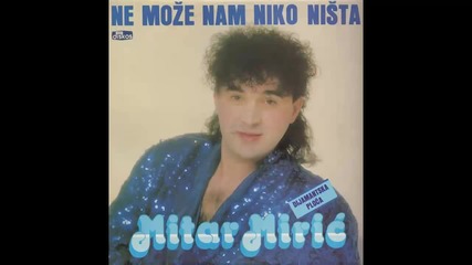 Mitar Miric - Sladjo moja Sladjana - (Audio 1989) HD