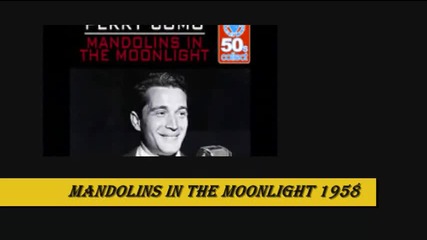 Perry Como - Mandolins In The Moonlight