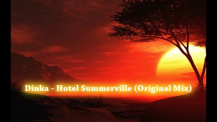 Dinka - Hotel Summerville (original Mix) 