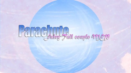 Fairy Tail Couple Mep - Parachute