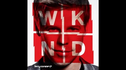 Ferry Corsten - Wknd (asot 549)