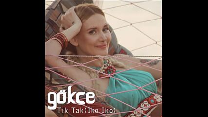 Gökçe - Tik Tak / Iko Iko (audio)