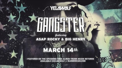 Yelawolf Feat. A$ap Rocky & Big Henry - Gangster New Shit 2013! Trunk Muzik Returns!