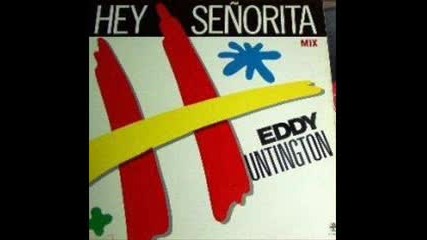 Eddy Huntington - Hey Senorita