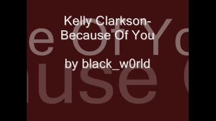 Kelly Clarkson - Because Of You