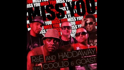 R & E feat.haddaway coolio - Miss You Club Mix