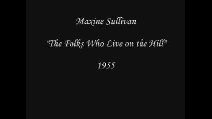 Maxine Sullivan - The Folks Who Live On The Hill