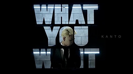 Kanto - What you want (с Kim Sung Kyu от Infinite) 