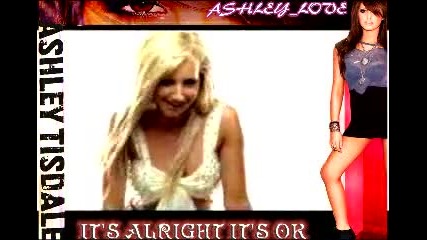 Ashley Tisdale - Its alright,  its ok