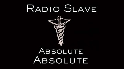 Radio Slave - Absolute Absolute [jerome Sydenham Remix]