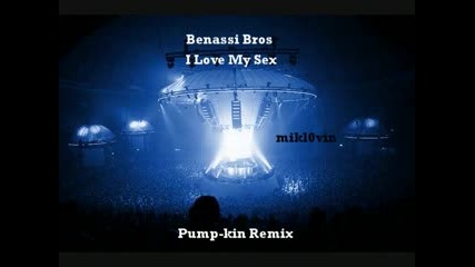 Benassi Bros - I Love My Sex (pump - Kin 200