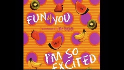 Fun 4 You - I'm So Excited (1995)