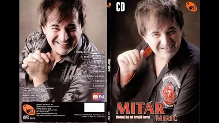 Mitar Miric - Cigance - (Audio 2011) HD