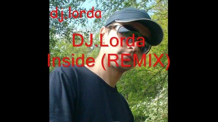 Dj.lorda - inside (remix) 