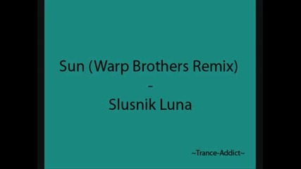 slusnik luna - sun 2001[warp b - s remix]