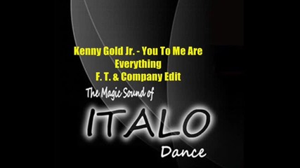 Kenny Gold Jr. - You To Me Are Everything (f. T. & Company Edit)