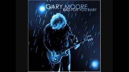 Gary Moore - Bad For You Baby (New Album)