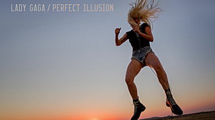 Lady Gaga - Perfect Illusion (превод)