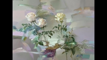 Всяко цвете е уникално...(artist Evgeny Kouznetsov) ...(music Francis Goya & Damian Luca) ...
