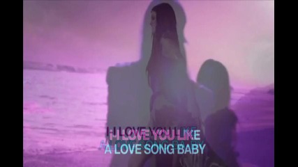 Selena Gomez - Love you like a love song.