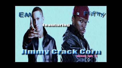 Яко Парче !!! Eminem ft 50 Cent - Jimmy Crack Corn * H Q * 