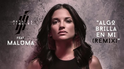 Natalia Jiménez - Algo Brilla en Mi ( Remix) ( Cover Audio) ft. Maluma