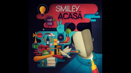 *2013* Smiley - Acasa