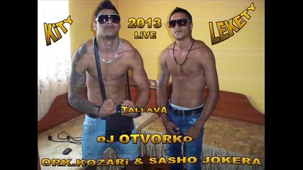 Ork.kozari & Sasho Jokera 2013 - Tallava Za Lekety Hit Dj Otvorko