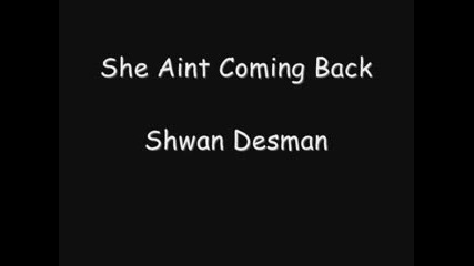 Shawn Desman She Aint Coming Back