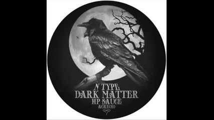 N - Type - Dark Matter Hp Sauce Black Acre Finally Released
