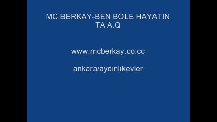 Mc Berkay - Ben B Hayat Ta A.q[2008]